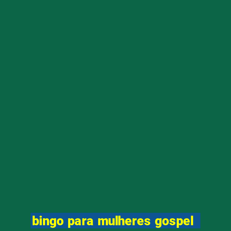 bingo para mulheres gospel